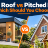 Flat Roof vs Pitched Roof Which Should You Choose